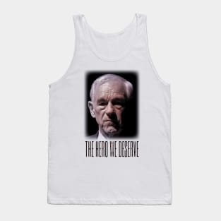 Ron Paul - The Hero We Deserve Tank Top